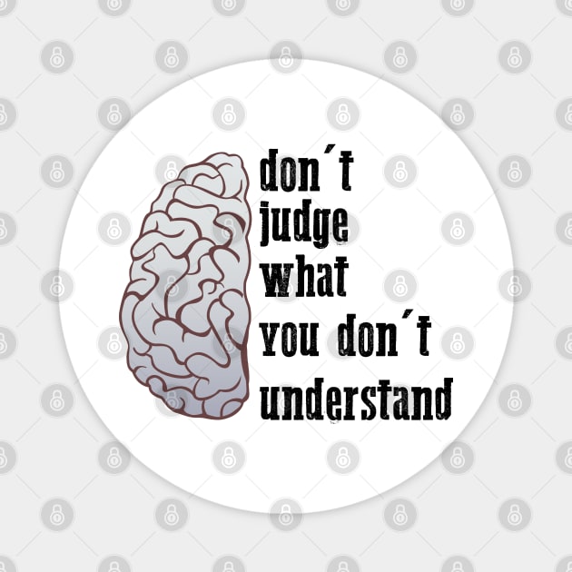 don't judge what you don't understand cool brain art Magnet by yassinnox